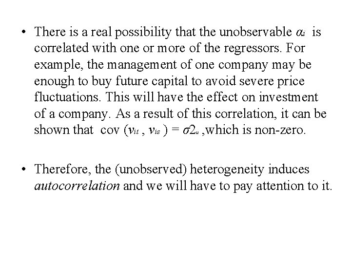  • There is a real possibility that the unobservable αi is correlated with