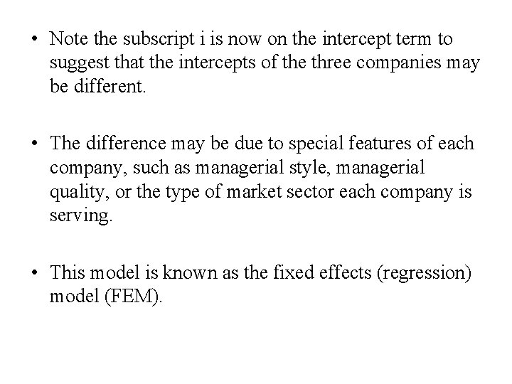  • Note the subscript i is now on the intercept term to suggest