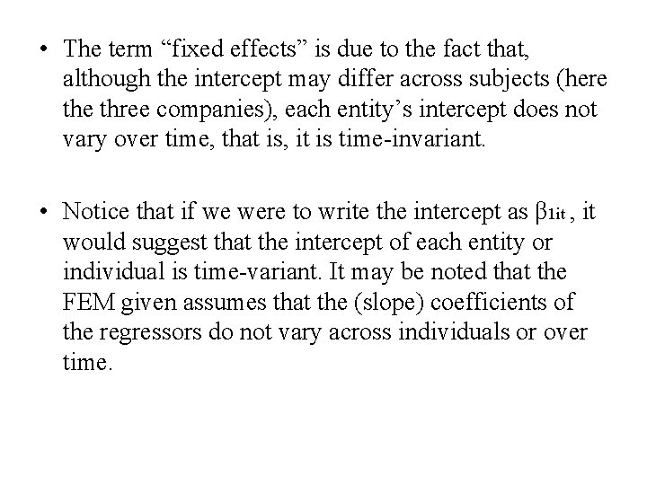  • The term “fixed effects” is due to the fact that, although the