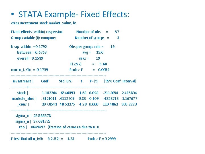  • STATA Example- Fixed Effects: xtreg investment stock market_value, fe Fixed-effects (within) regression