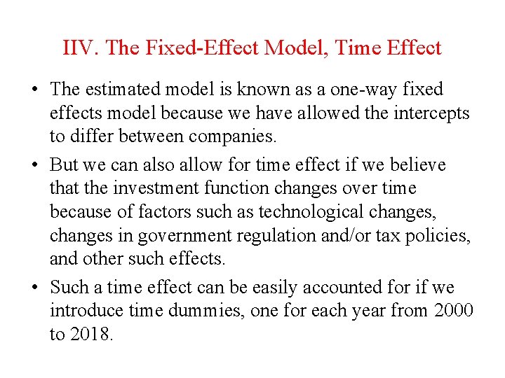 IIV. The Fixed-Effect Model, Time Effect • The estimated model is known as a
