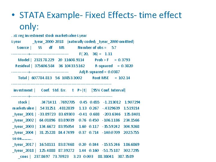  • STATA Example- Fixed Effects- time effect only: . xi: reg investment stock