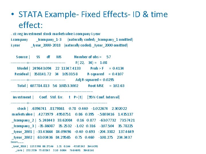  • STATA Example- Fixed Effects- ID & time effect: . xi: reg investment