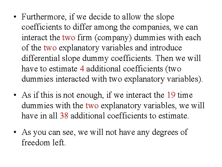  • Furthermore, if we decide to allow the slope coefficients to differ among