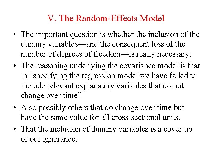 V. The Random-Effects Model • The important question is whether the inclusion of the