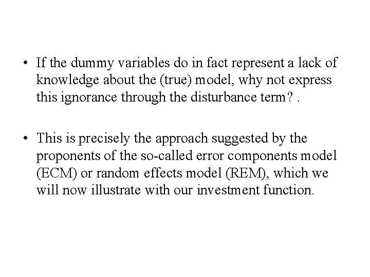  • If the dummy variables do in fact represent a lack of knowledge