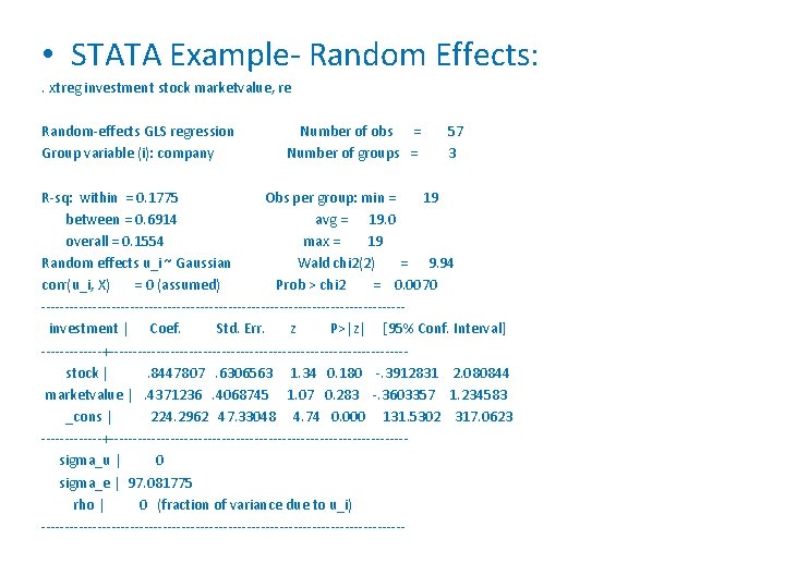  • STATA Example- Random Effects: . xtreg investment stock marketvalue, re Random-effects GLS