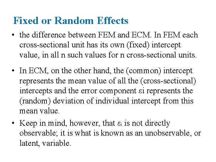 Fixed or Random Effects • the difference between FEM and ECM. In FEM each