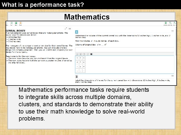 What is a performance task? Mathematics performance tasks require students to integrate skills across