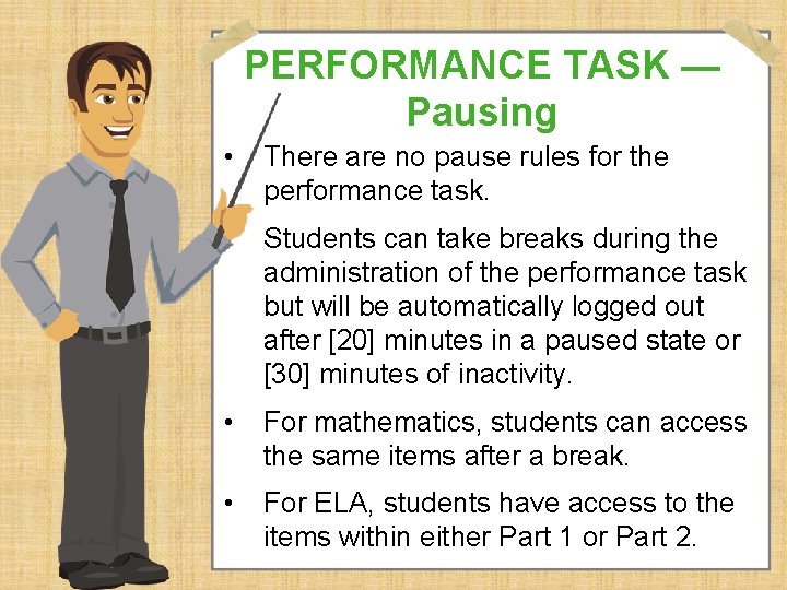 PERFORMANCE TASK — Pausing • There are no pause rules for the performance task.
