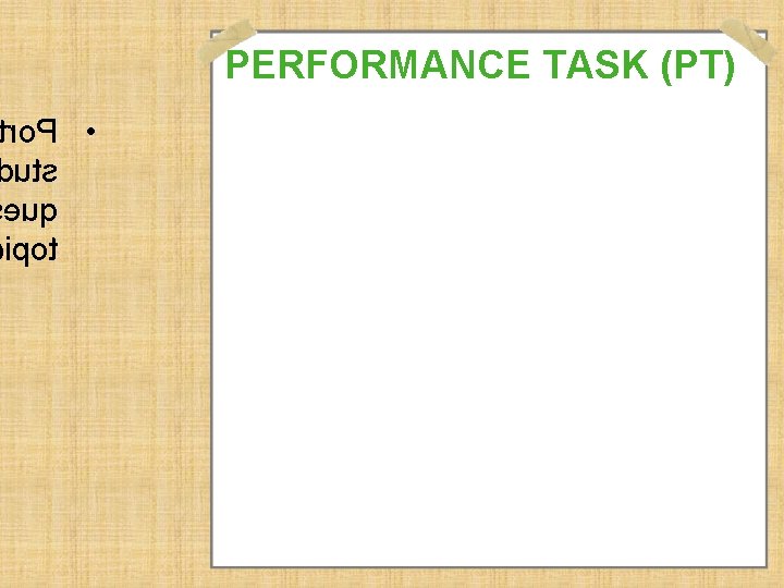 PERFORMANCE TASK (PT) ro. P • uts euq ipot 