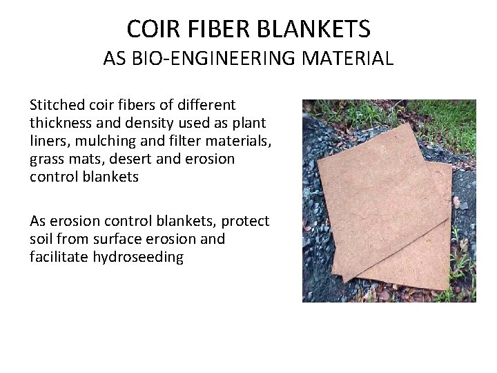 COIR FIBER BLANKETS AS BIO-ENGINEERING MATERIAL Stitched coir fibers of different thickness and density