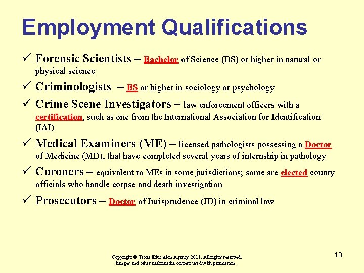 Employment Qualifications ü Forensic Scientists – Bachelor of Science (BS) or higher in natural