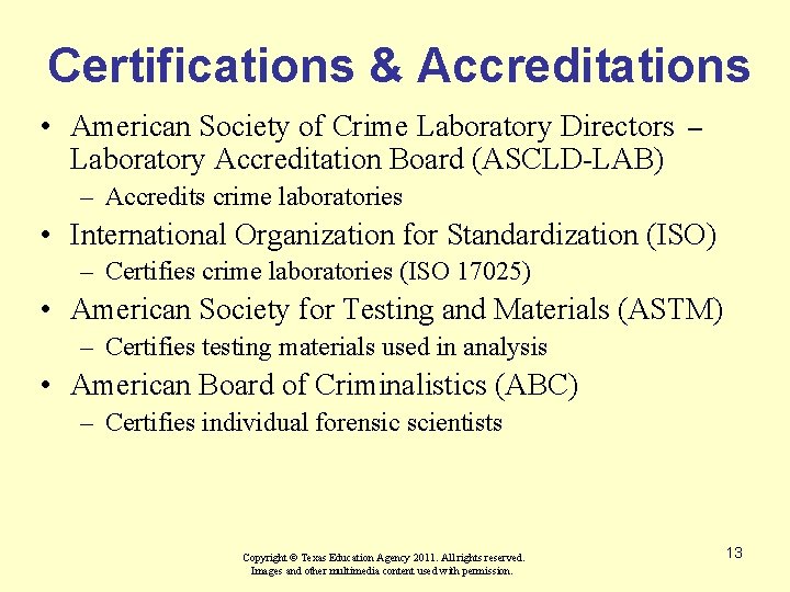 Certifications & Accreditations • American Society of Crime Laboratory Directors – Laboratory Accreditation Board