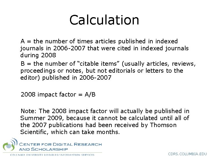 Calculation A = the number of times articles published in indexed journals in 2006