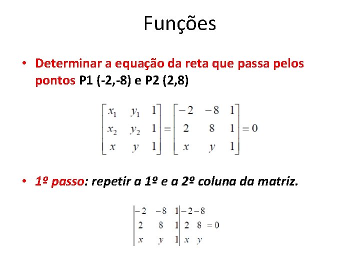 Funções • Determinar a equação da reta que passa pelos pontos P 1 (-2,