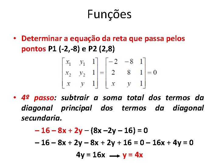 Funções • Determinar a equação da reta que passa pelos pontos P 1 (-2,