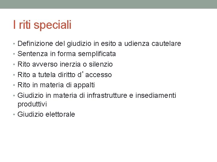 I riti speciali • Definizione del giudizio in esito a udienza cautelare • Sentenza