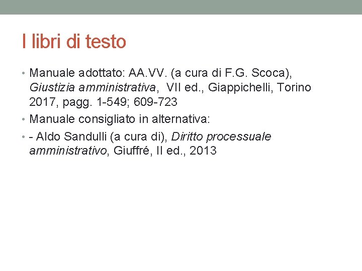 I libri di testo • Manuale adottato: AA. VV. (a cura di F. G.