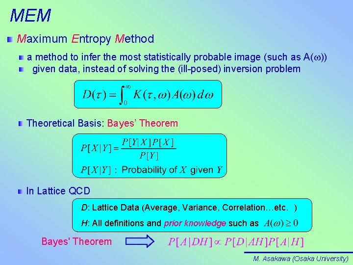 MEM Maximum Entropy Method a method to infer the most statistically probable image (such