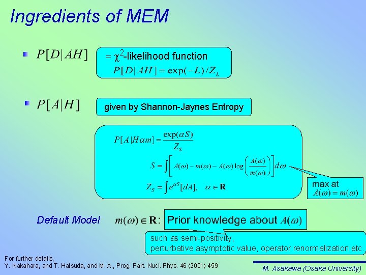 Ingredients of MEM = c 2 -likelihood function given by Shannon-Jaynes Entropy Default Model