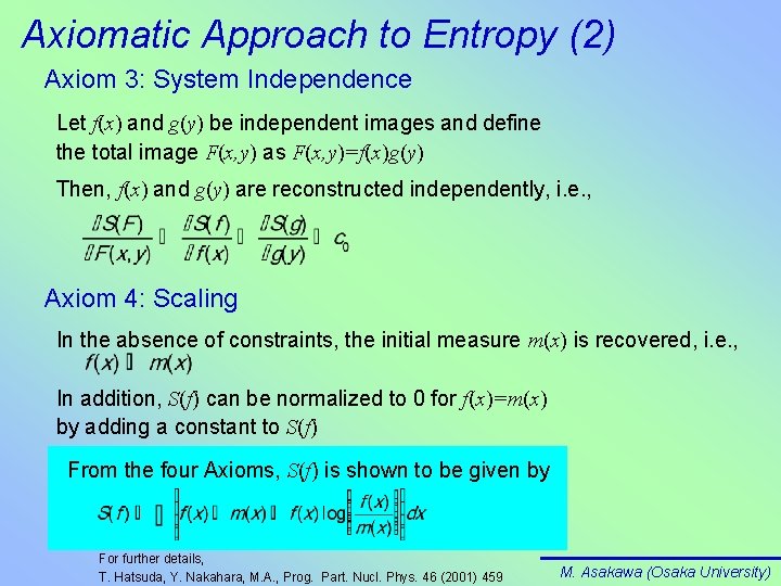 Axiomatic Approach to Entropy (2) Axiom 3: System Independence Let f(x) and g(y) be