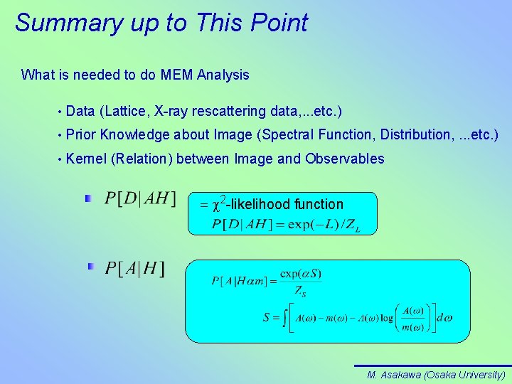 Summary up to This Point What is needed to do MEM Analysis • Data