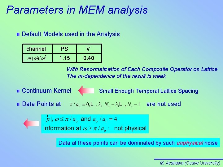 Parameters in MEM analysis Default Models used in the Analysis channel PS V m(w)/w