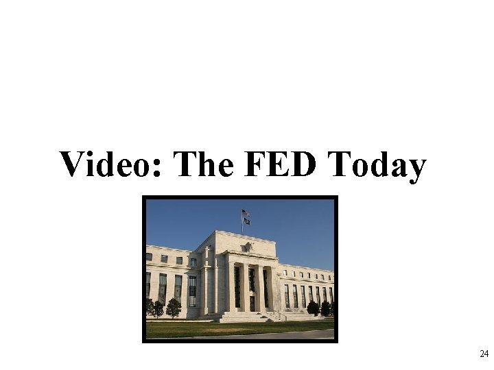 Video: The FED Today 24 Video: The FED Today 24