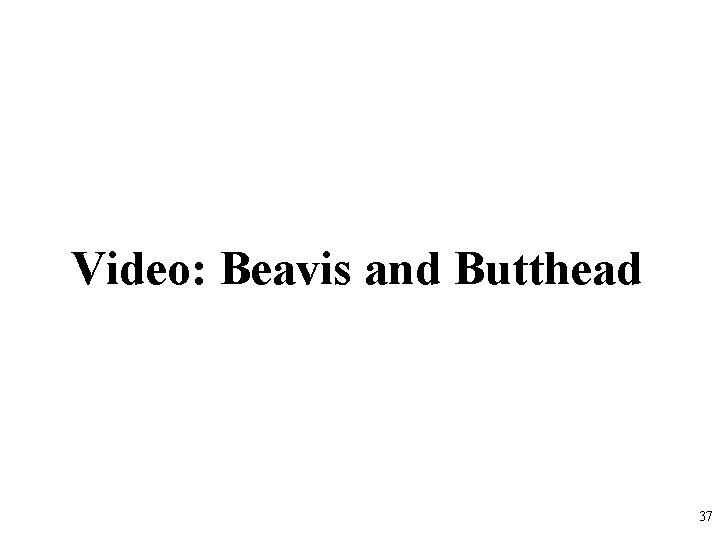 Video: Beavis and Butthead 37 