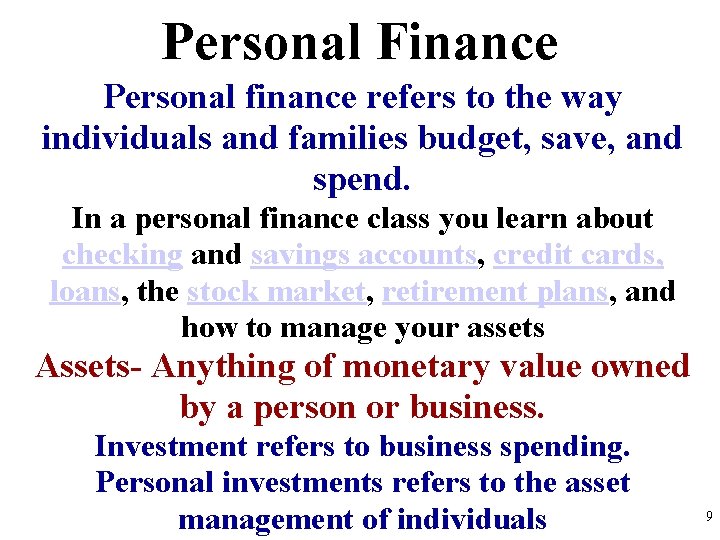 Personal Finance Personal finance refers to the way individuals and families budget, save, and