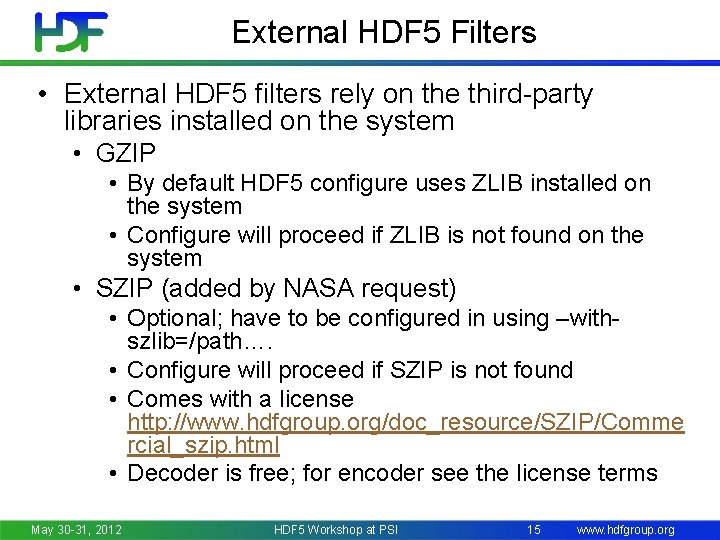 External HDF 5 Filters • External HDF 5 filters rely on the third-party libraries