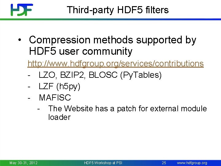 Third-party HDF 5 filters • Compression methods supported by HDF 5 user community http: