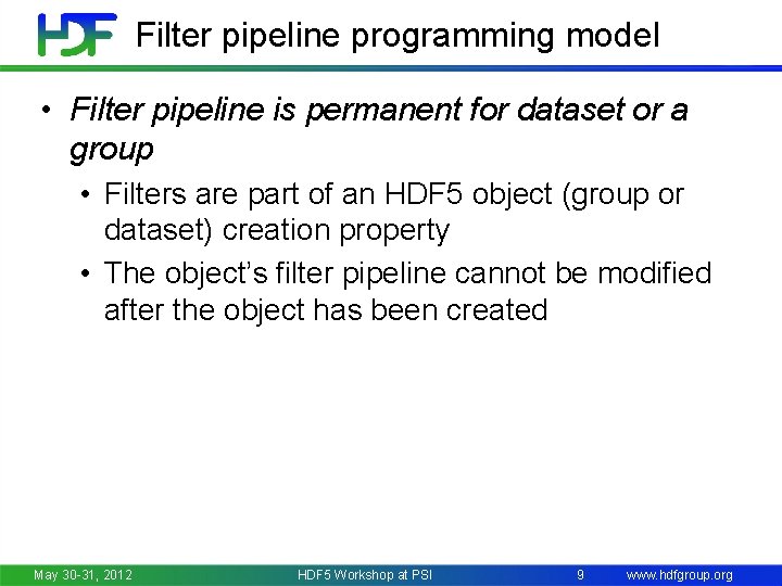 Filter pipeline programming model • Filter pipeline is permanent for dataset or a group