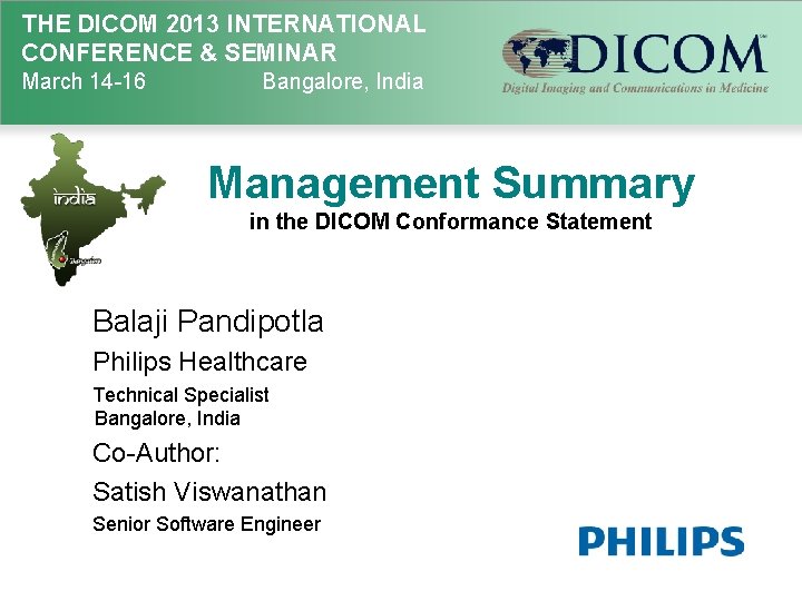 THE DICOM 2013 INTERNATIONAL CONFERENCE & SEMINAR March 14 -16 Bangalore, India Management Summary
