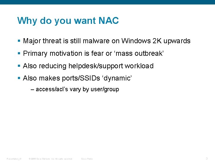 Why do you want NAC § Major threat is still malware on Windows 2
