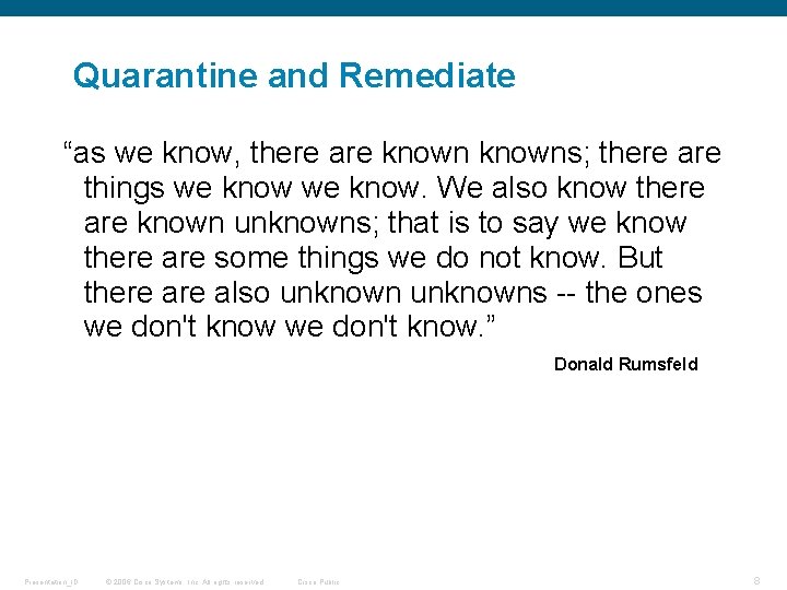 Quarantine and Remediate “as we know, there are knowns; there are things we know.