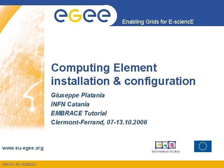 Enabling Grids for E-scienc. E Computing Element installation & configuration Giuseppe Platania INFN Catania