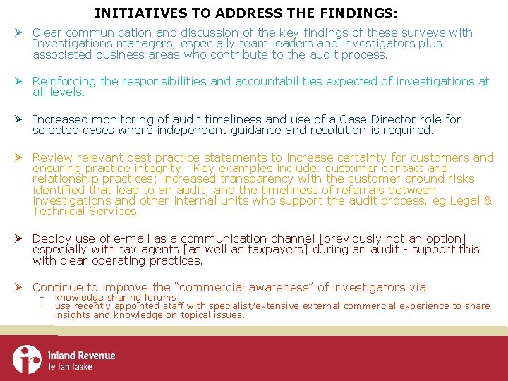 INITIATIVES TO ADDRESS THE FINDINGS: Ø Clear communication and discussion of the key findings