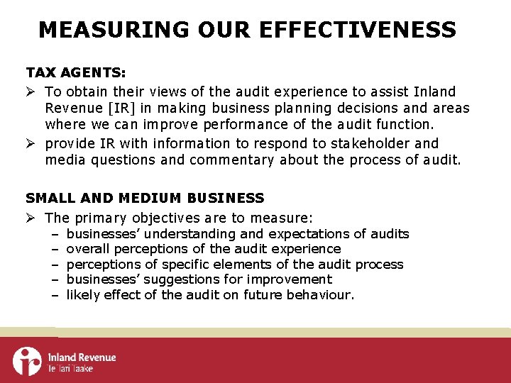 MEASURING OUR EFFECTIVENESS TAX AGENTS: Ø To obtain their views of the audit experience