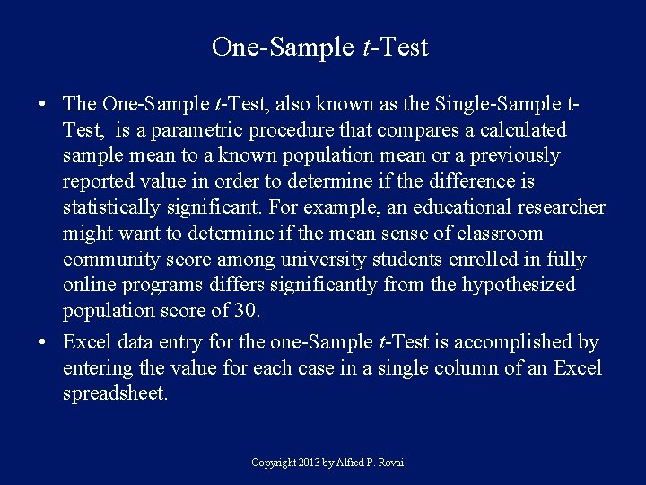One-Sample t-Test • The One-Sample t-Test, also known as the Single-Sample t. Test, is