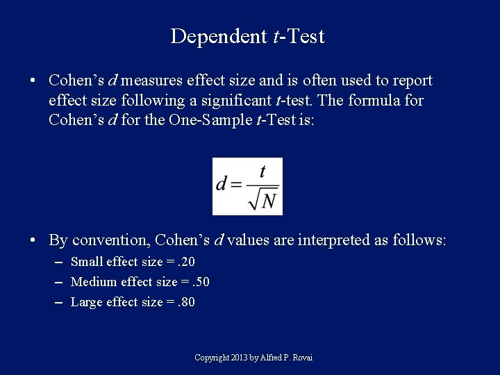 Dependent t-Test • Cohen’s d measures effect size and is often used to report