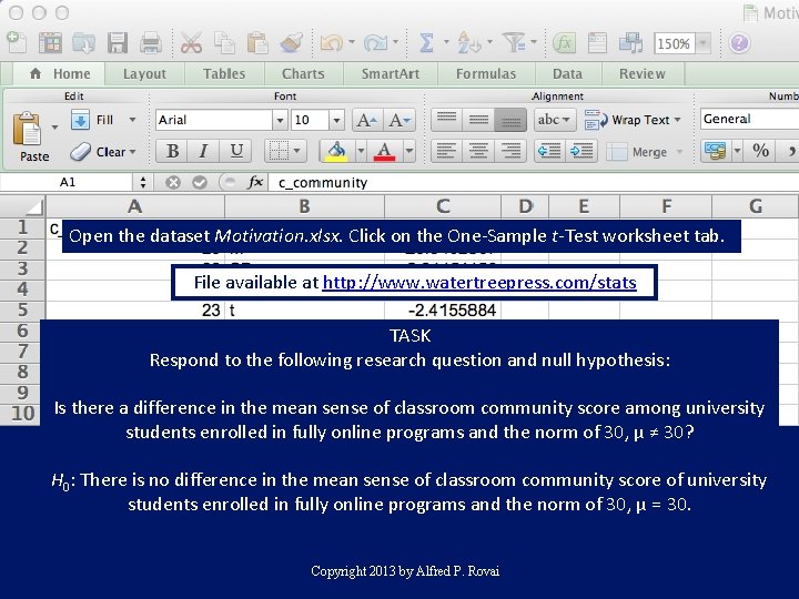 Open the dataset Motivation. xlsx. Click on the One-Sample t-Test worksheet tab. File available