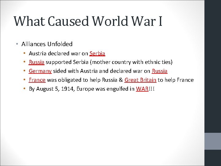 What Caused World War I • Alliances Unfolded • • • Austria declared war
