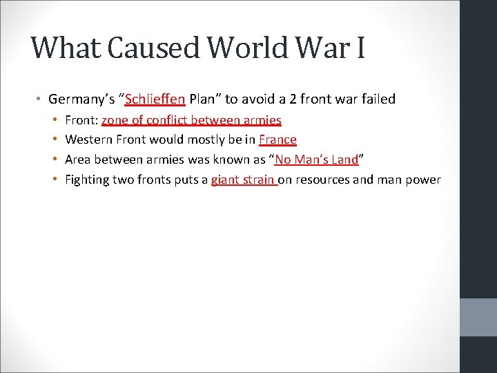 What Caused World War I • Germany’s “Schlieffen Plan” to avoid a 2 front
