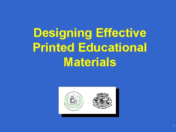 Designing Effective Printed Educational Materials 1 