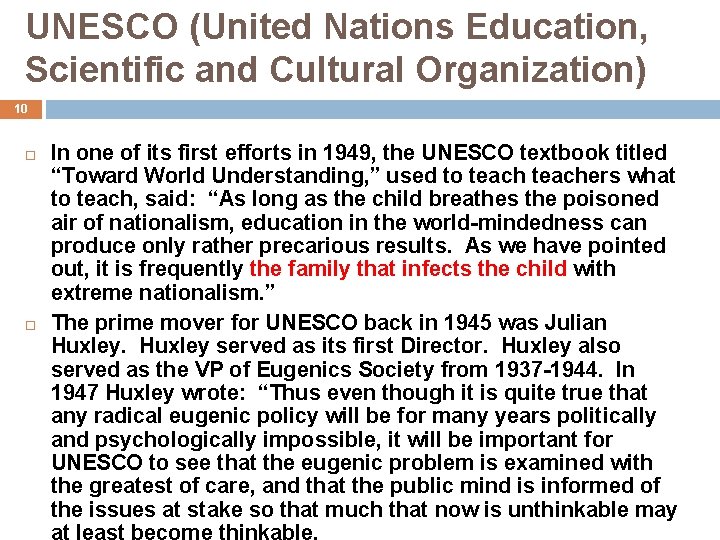 UNESCO (United Nations Education, Scientific and Cultural Organization) 10 In one of its first