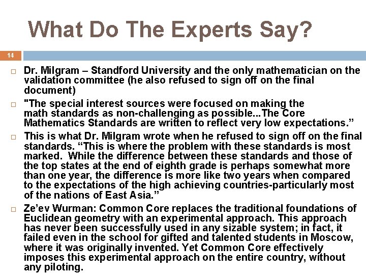 What Do The Experts Say? 14 Dr. Milgram – Standford University and the only