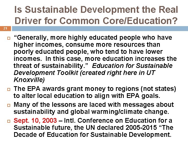 Is Sustainable Development the Real Driver for Common Core/Education? 21 “Generally, more highly educated