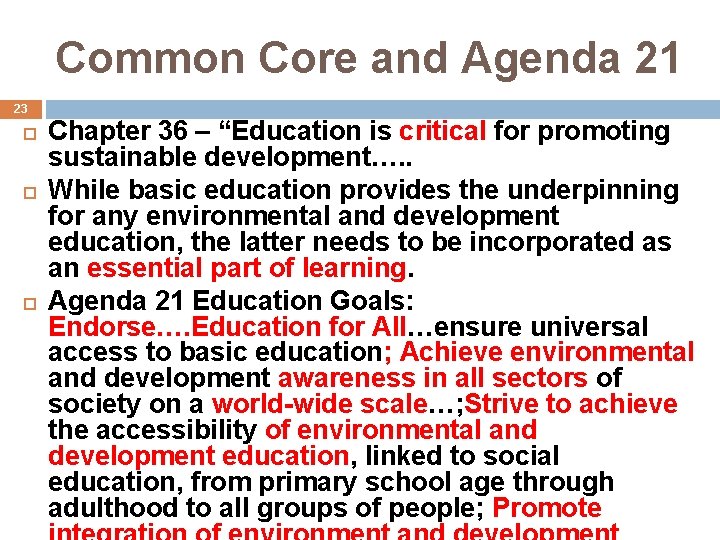 Common Core and Agenda 21 23 Chapter 36 – “Education is critical for promoting